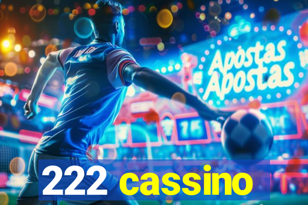 222 cassino